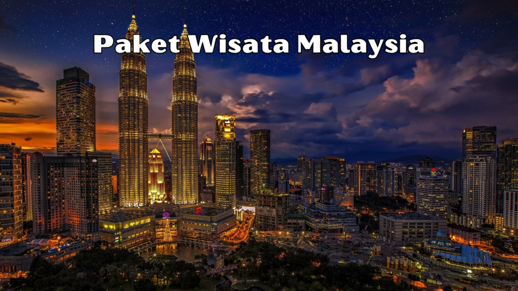 Paket Wisata Malaysia Paket Wisata Malaysia