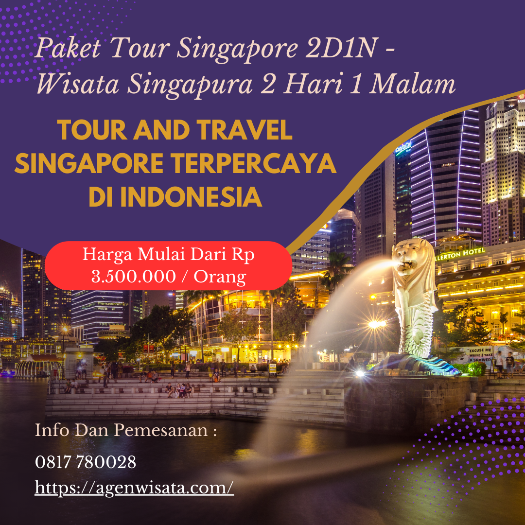 Paket Wisata Singapore 2D1N - Tour Singapura 2 Hari 1 Malam